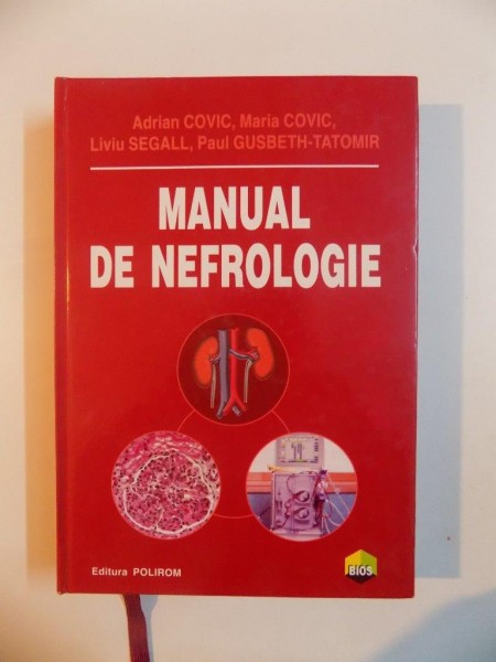 MANUAL DE NEFROLOGIE de ADRIAN COVIC, MARIA COVIC, LIVIU SEGALL, PAUL GUSBETH-TATOMIR  2007