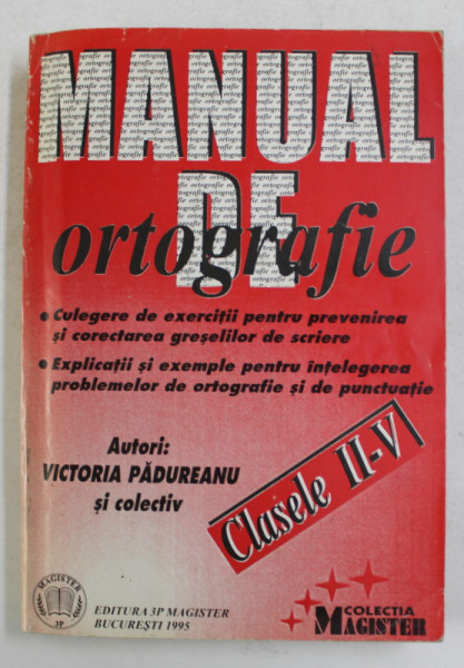 MANUAL DE ORTOGRAFIE , CLASELE II- V de VICTORIA PADUREANU si COLECTIV , 1995