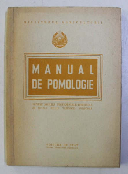 MANUAL DE POMOLOGIE PENTRU SCOLILE PROFESIONALE HORTICOLE SI SCOLI MEDII , TEHNICE AGRICOLE , 1952