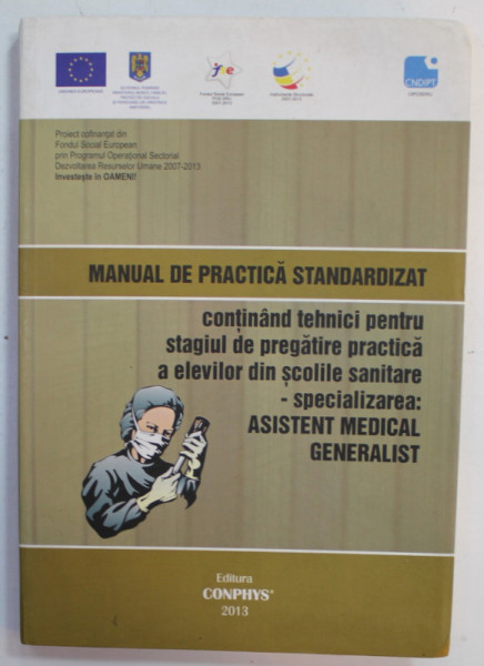 MANUAL DE PRACTICA STANDARDIZAT , TEHNICI PENTRU STAGIUL ...ELEVILOR DIN SCOLILE SANITARE ...ANUL I , II , III de ELEONORA TOMA , 2013