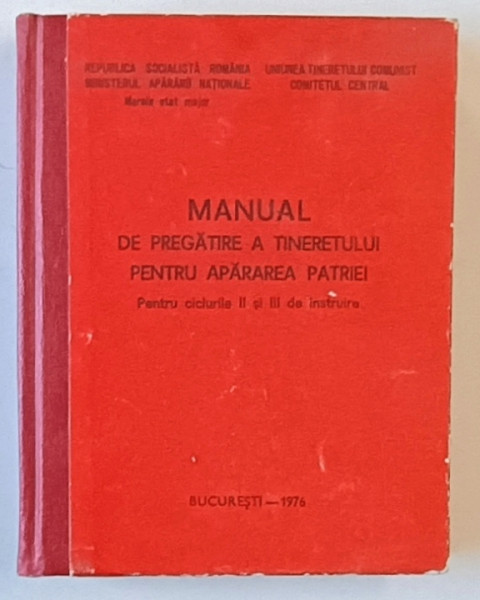 MANUAL DE PREGATIRE A TINERETULUI PENTRU APARAREA PATRIEI - PENTRU CICLURILE II si III DE INSTRUIRE , 1974