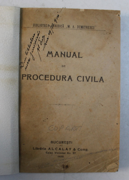 MANUAL DE PROCEDURA CIVILA , 1920 , LIPSA COPERTA ORIGINALA , PREZINTA PETE , HALOURI  DE APA SI SUBLINIERI CU CREIONUL *