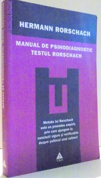 MANUAL DE PSIHODIAGNOSTIC, TESTUL RORSCHACH de HERMANN RORSCHACH , EDITIA A II-A , 2005
