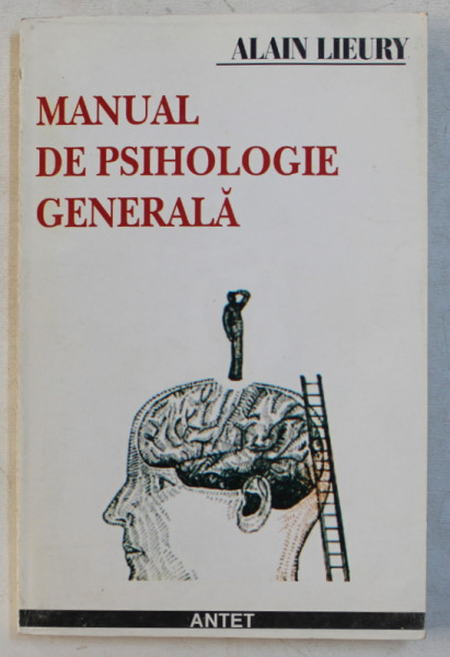 MANUAL DE PSIHOLOGIE GENERALA de  ALAIN LIEURY  - 1990