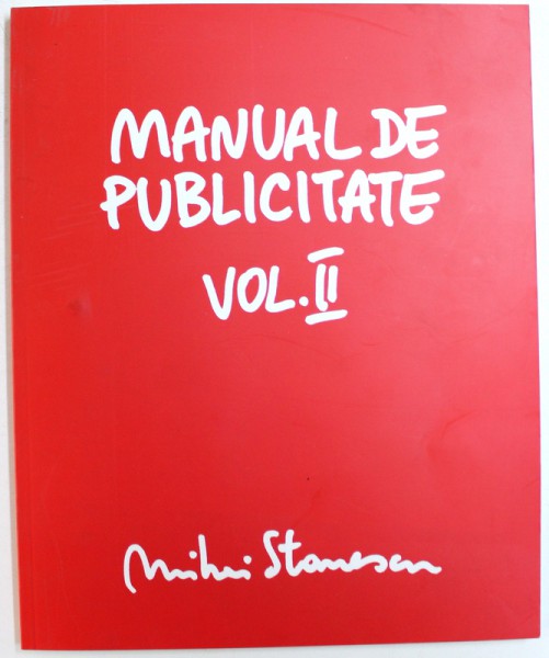 MANUAL DE PUBLICITATE , VOLUMUL II de MIHAI STANESCU , 2003