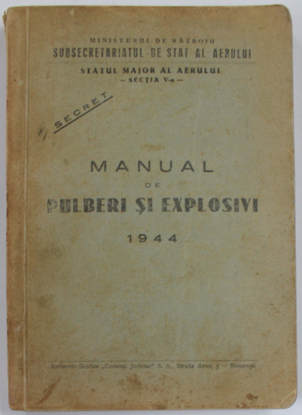 MANUAL DE PULBERI SI EXPLOSIVI 1944 , CU MENTIUNEA '' SECRET ''