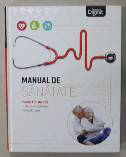 MANUAL DE SANATATE , PESTE 130 DE BOLI - DE LA SIMPTOME LA VINDECARE,  2018