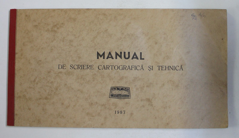 MANUAL DE SCRIERE CARTOGRAFICA SI TEHNICA de DINULESCU V. AUREL , 1987