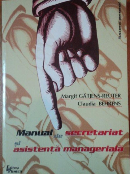 MANUAL DE SECRETARIAT SI ASISTENTA MANAGERIALA de MARGIT GATJENS-REUTER si CLAUDIA BEHRENS , 1999