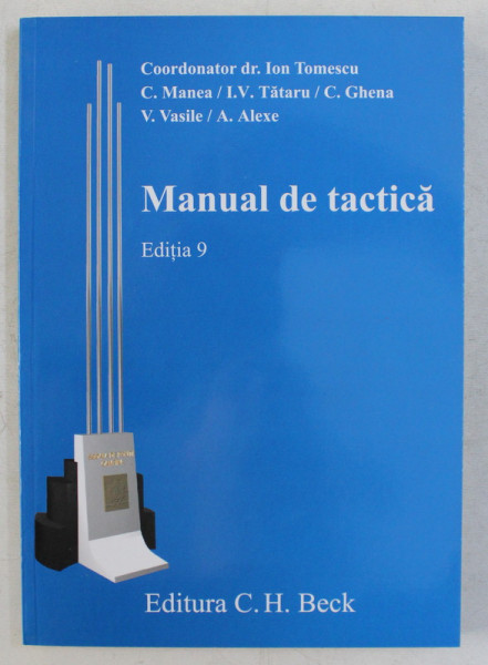 MANUAL DE TACTICA PENTRU POLITISTI , JANDARMI , EDITIA A IX - A , volum coordonat de ION TOMESCU , 2011