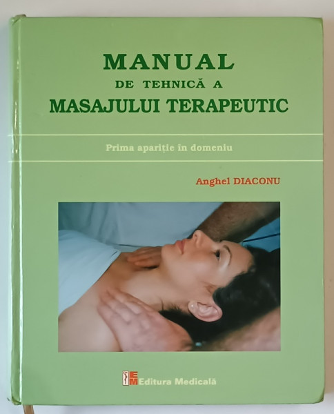 MANUAL DE TEHNICA A MASAJULUI TERAPEUTIC de ANGHEL DIACONU , 2008 *PREZINTA HALOURI DE APA