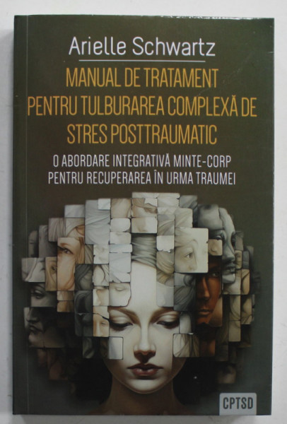MANUAL DE TRATAMENT PENTRU TULBURAREA COMPLEXA DE STRES POSTTRAUMATIC de ARIELLE SCHWARTZ , 2024
