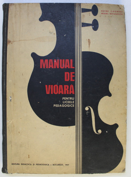 MANUAL DE VIOARA PENTRU LICEELE PEDAGOGICE de PETRE TIPORDEI , MIHAI NICULESCU , 1967