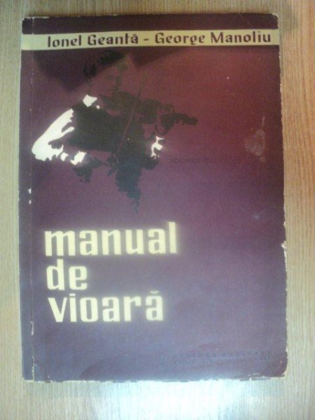 MANUAL DE VIOARA VOL II de IONEL GEANTA , GEORGE MANOLIU , 1961