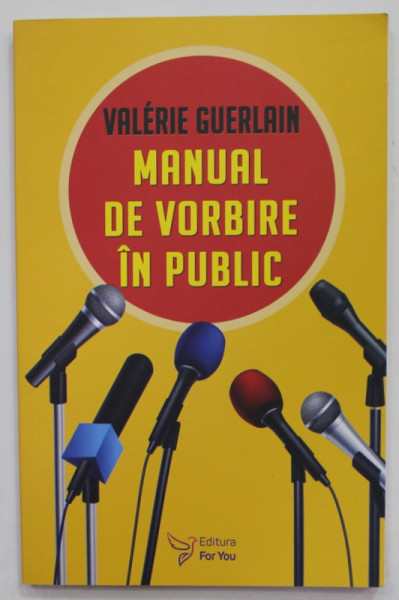 MANUAL DE VORBIRE IN PUBLIC de VALERIE GUERLAIN , 2020, COPERTA BROSATA