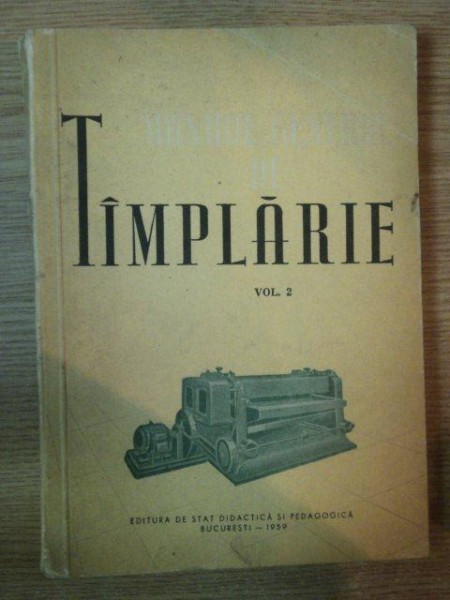 MANUAL GENERAL DE TAMPLARIE VOL II de D. GHEORGHIU , A. NICULESCU , CL. LAZARESCU , 1959