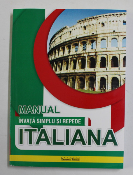 MANUAL INVATA SIMPLU SI REPEDE ITALIANA - CURS INTENSIV , ANII ' 2000