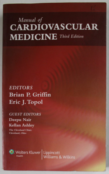 MANUAL OF CARDIOVASCULAR MEDICINE , editors BRIAN P. GRIFFIN and ERIC J. TOPOL , 2009 , PREZINTA URME DE UZURA