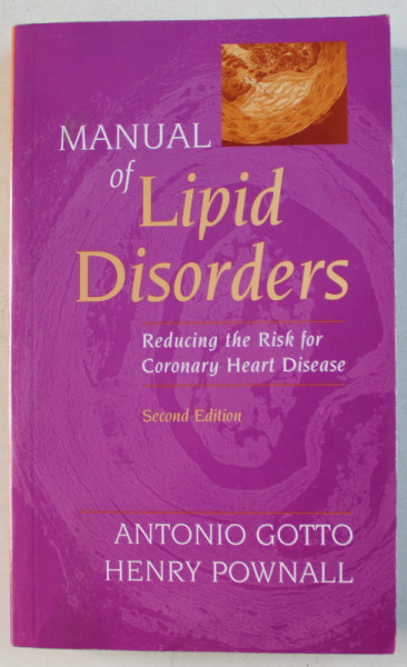 MANUAL OF LIPID DISORDERS , REDUCING THE RISK FOR CORONARY HEART DISEASE , SECOND EDITION by ANTONIO GOTTO and HENRY POWNALL , 1999