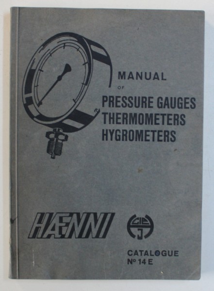 MANUAL OF PRESSURE GAUGES THERMOMETERS HYGROMETERS . HAENNI , CATALOGUE No. 14 E , 1953
