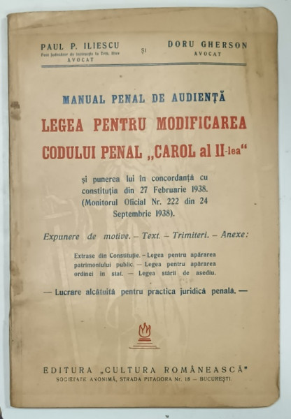 MANUAL PENAL DE AUDIENTA , LEGEA PENTRU MODIFICAREA CODULUI PENAL ' CAROL II ' de PAUL P. ILIESCU  si DORU GHERSON , 1938