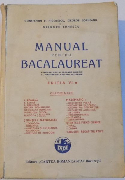 MANUAL PENTRU BACALAUREAT de CONSTANTIN F. NICOLESCU, GEORGE BORNEANU, GRIGORE ERNESCU, EDITIA A VI-A