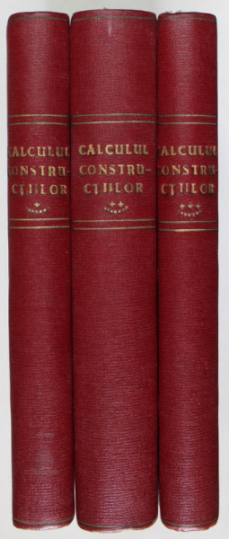 MANUAL PENTRU  CALCULUL CONSTRUCTIILOR de C.N. AVRAM ...A. STEOPOE , sub redactarea ANDREI D. CARACOSTEA , VOLUMELE I - III , 1959