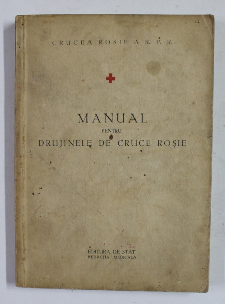 MANUAL PENTRU DRUJINELE DE CRUCE ROSIE , 1955 ,  PREZINTA PETE SI URME DE UZURA *
