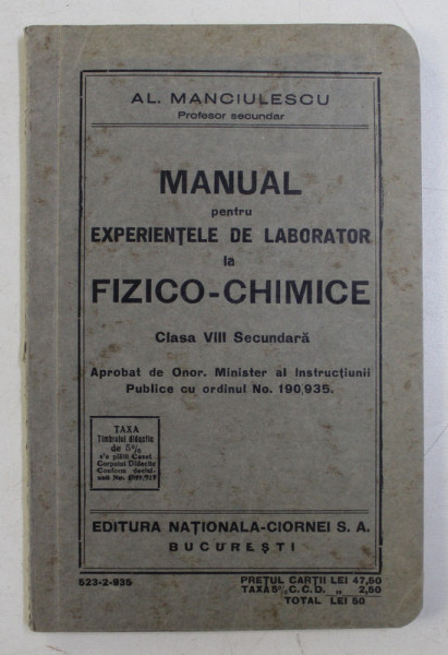 MANUAL PENTRU EXPERIENTELE DE LABORATOR LA FIZICO  - CHIMICE ,  CLASA VIII SECUNDARA de AL. MANCIULESCU , 1935