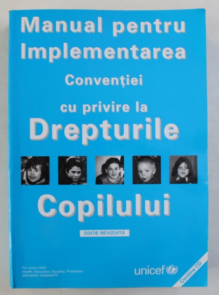 MANUAL PENTRU IMPLEMENTAREA CONVENTIEI CU PRIVIRE LA DREPTURILE COPILULUI de RACHEL HODGKIN si PETER NEWELL , 2004,  CONTINE CD*
