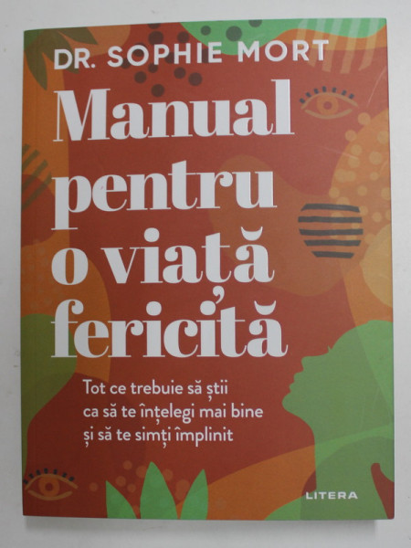 MANUAL PENTRU O VIATA FERICITA de DR. SOPHIE MORT , 2022