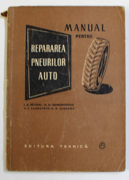 MANUAL PENTRU REPARAREA PNEURILOR  AUTO de I. A. BELENKI ...P. SUDAKOV , 1957