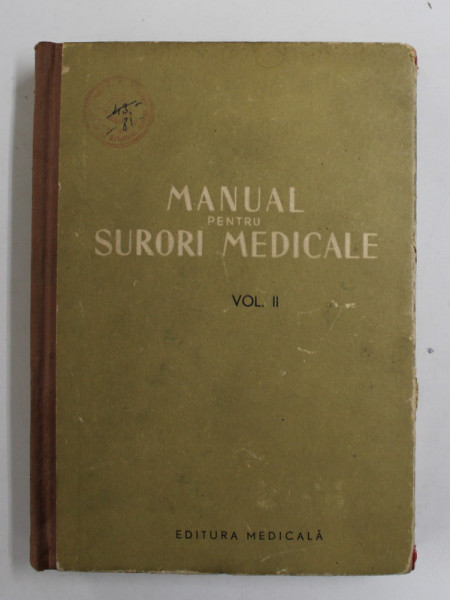 MANUAL PENTRU SURORI MEDICALE , sub redactia lui CONSTANTIN PAUNESCU , VOLUMUL II , 1957