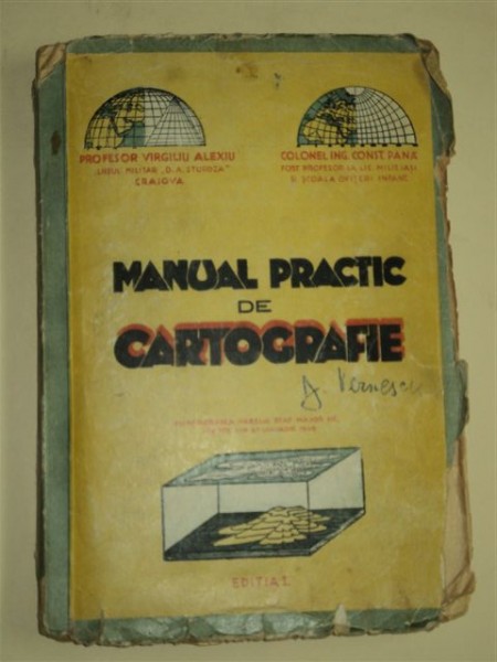 Manual practic de cartografie, Virgiliu Alexiu, Const. Pană, Ed. I, Craiova, 1944