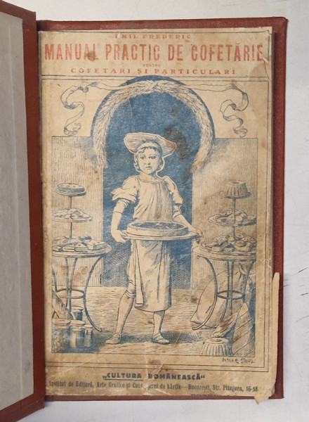 MANUAL PRACTIC DE COFETARIE PENTRU COFETARI SI PARTICULARI CU PESTE 800 DE RETETE ALESE de EMIL FREDERIC *EDITIE INTERBELICA ( VEZI DESCRIERE ! )