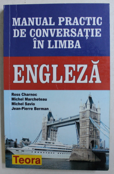 MANUAL PRACTIC DE CONVERSATIE IN LIMBA ENGLEZA de ROSS CHARNOC ...JEAN - PIERRE BERMAN , 2003