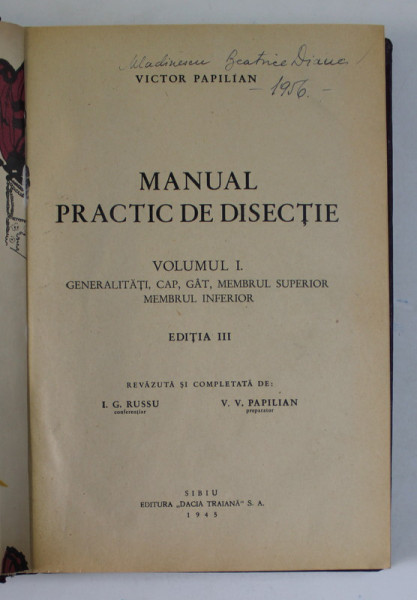 MANUAL PRACTIC DE DISECTIE , VOLUMUL I , EDITIA A III - A de VICTOR PAPILIAN , 1945