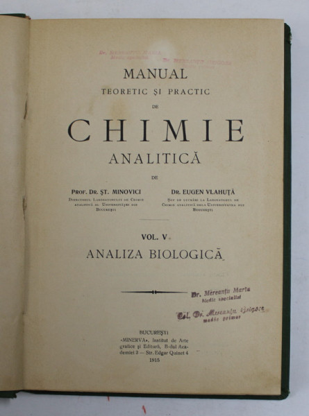 MANUAL TEORETIC SI PRACTIC DE CHIMIE ANALITICA de ST. MINOVICI si EUGEN VLAHUTA , VOLUMUL V - ANALIZA BIOLOGICA , 1915 , PREZINTA SUBLINIERI CU CREION COLORAT *