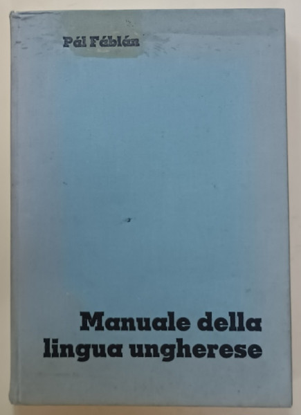 MANUALE DELLA LINGUA UNGHERESE di PAL FABIAN , 1991 , TEXT IN ITALIANA SI MAGHIARA