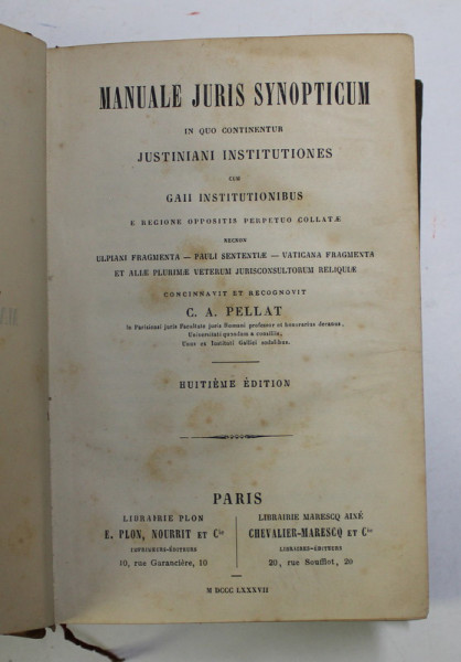 MANUALE  JURIS SYNOPTICUM IN QUO CONTINENTUR JUSTINIANI INSTITUTIONES CUM GAII INSTITUTIONIBUS - C.A. PELLAT , 1887