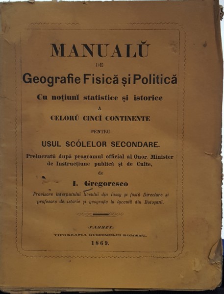MANUALU DE GEOGRAFIE FISICA SI POLITICA - BUCURESTI 1869