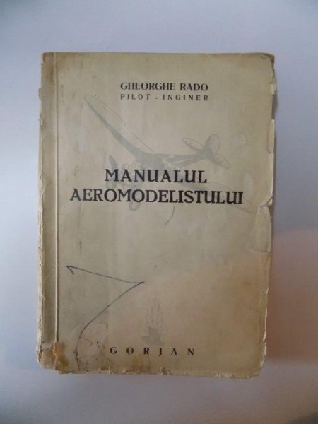 MANUALUL AEROMODELISTULUI de GHEORGHE RADO  1944