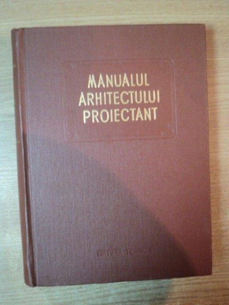 MANUALUL ARHITECTULUI PROIECTANT , VOL. III , Bucuresti 1958 , PREZINTA HALOURI DE APA