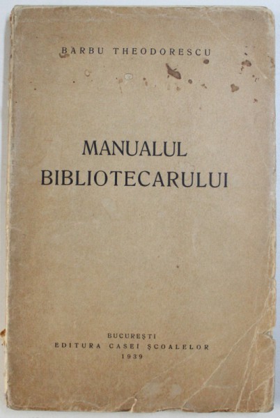 MANUALUL BIBLIOTECARULUI de BARBU THEODORESCU , 1939