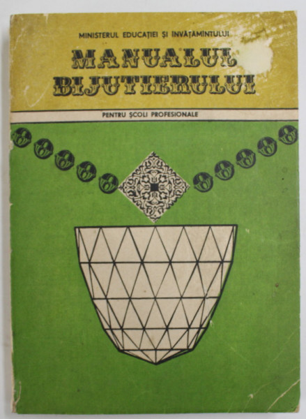 MANUALUL BIJUTIERULUI PENTRU SCOLI PROFESIONALE de GUY IONESCU , 1978