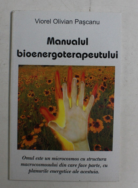 MANUALUL BIOENERGOTERAPEUTULUI DE VIOREL OLIVIAN PASCANU , 2006
