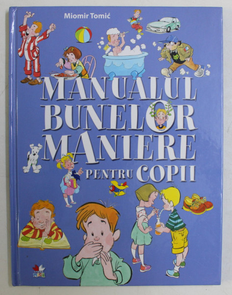 MANUALUL BUNELOR MANIERE PENTRU COPII de MIOMIR TOMIC