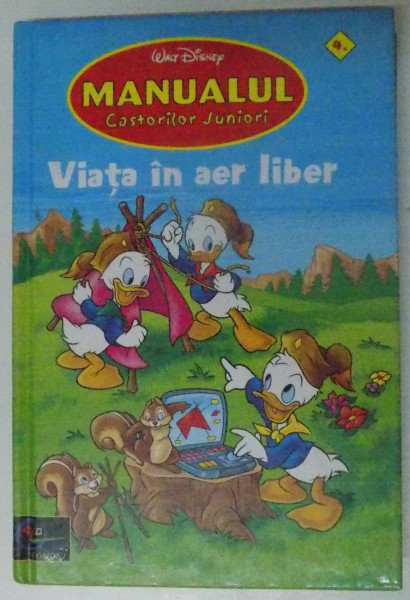 MANUALUL CASTORILOR JUNIORI , VIATA IN AER LIBER , WALT DISENY