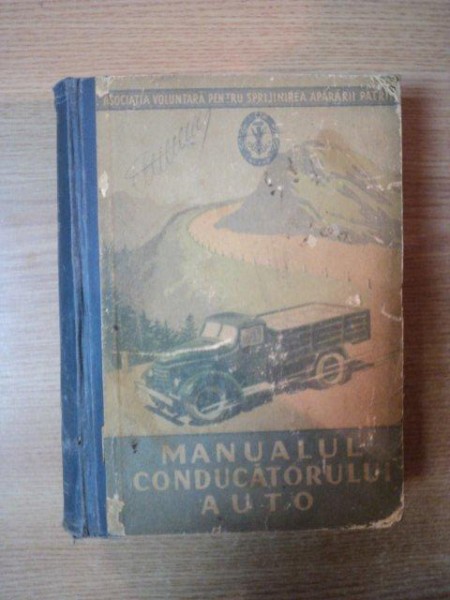 MANUALUL CONDUCATORULUI AUTO , Bucuresti 1956