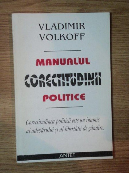 MANUALUL CORECTITUDINII POLITICE de VLADIMIR VOLKOFF , 2001